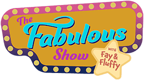 The Fabulous Show with Fay and Fluffy
